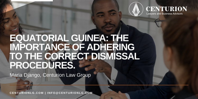 Equatorial Guinea: The importance of adhering to correct dismissal procedures