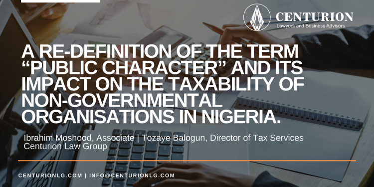 A re-definition of the term “public character” and its impact on the taxability of Non-governmental organisations in Nigeria