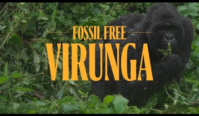 Climate activists oppose oil exploration, call for a Fossil Free Virunga in new film
