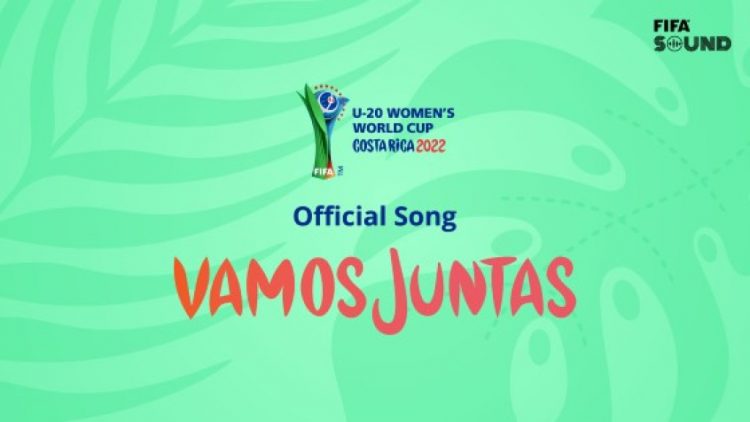 Official song of FIFA U-20 Women’s World Cup Costa Rica 2022™ unveiled